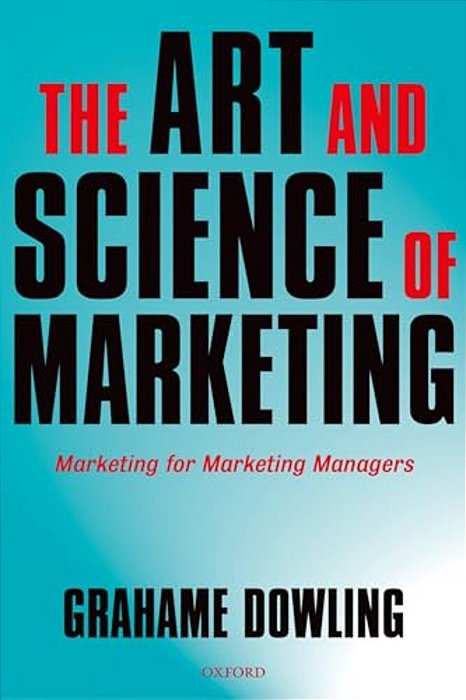 The Art And Science Of Marketing: Marketing For Marketing Managers-..