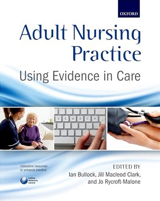 Adult Nursing Practice: Using Evidence In Care-..