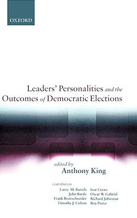 Leaders' Personalities, And The Outcomes Of Democratic Elections-..