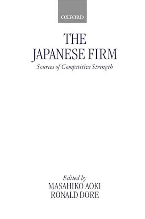 The Japanese Firm: Sources Of Competitive Strength-..