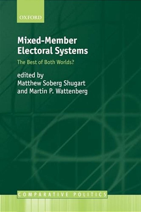 Mixed-Member Electoral Systems: The Best Of Both Worlds?-..