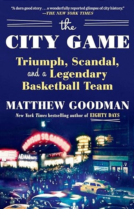 The City Game: Triumph, Scandal, And A Legendary Basketball Team-..