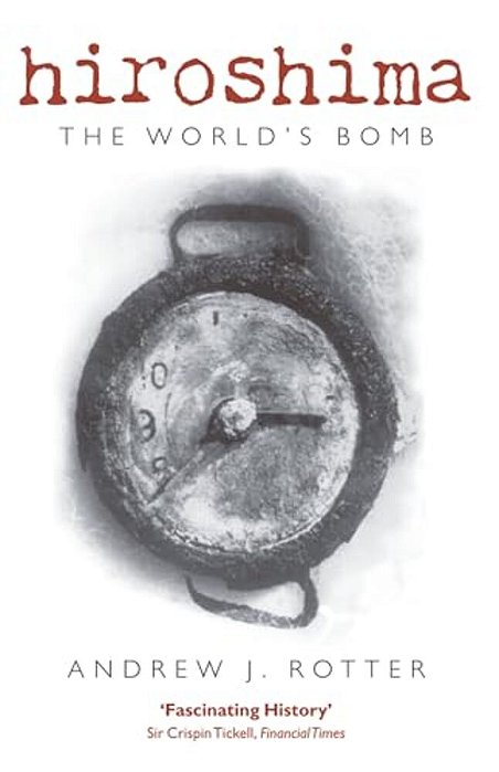 Hiroshima: The World's Bomb-..