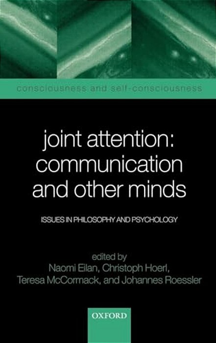 Joint Attention: Communication And Other Minds: Issues In Philosophy And Psychology-..