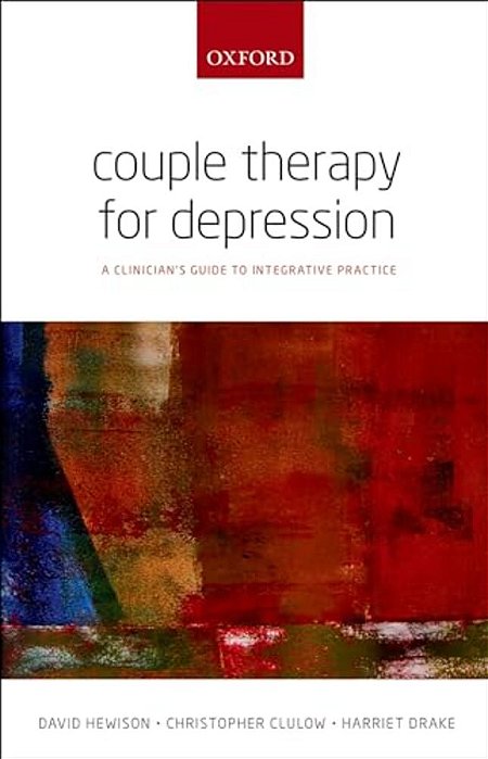 Couple Therapy For Depression: A Clinician's Guide To Integrative Practice-..