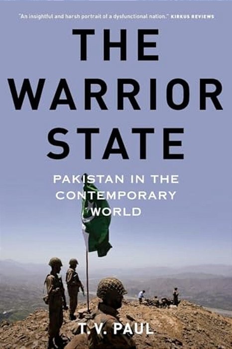 The Warrior State: Pakistan In The Contemporary World-..