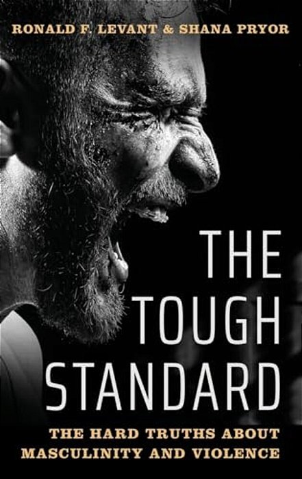 Tough Standard: The Hard Truths About Masculinity And Violence-..