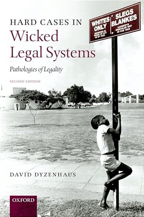 Hard Cases In Wicked Legal Systems: Pathologies Of Legality-..