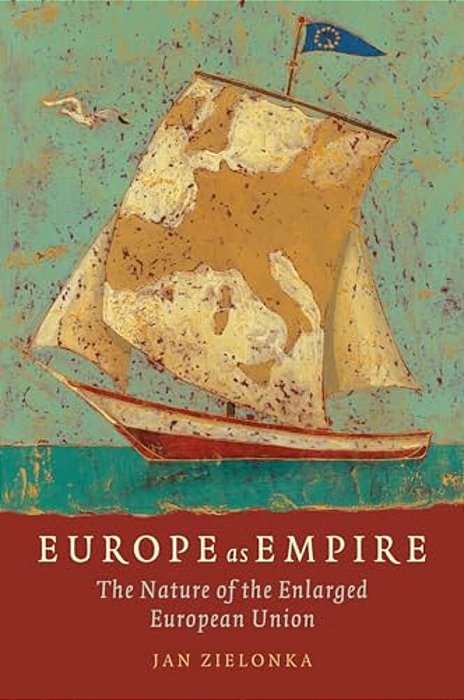 Europe As Empire The Nature Of The Enlarged European Union (Paperback)-..