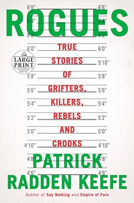 Rogues: True Stories Of Grifters, Killers, Rebels And Crooks-..