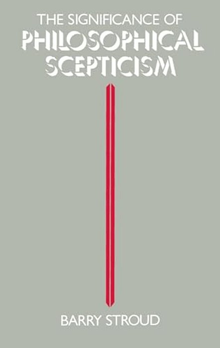 The Significance Of Philosophical Scepticism-..