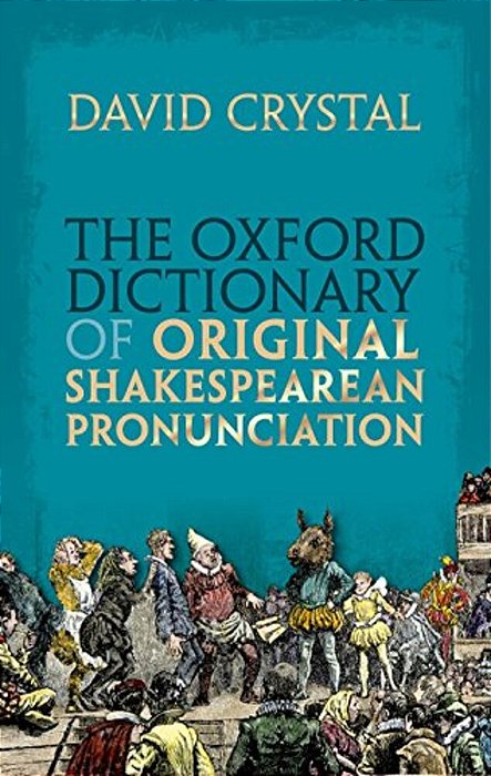 Oxford Dictionary Of Original Shakespearean Pronunciation-..