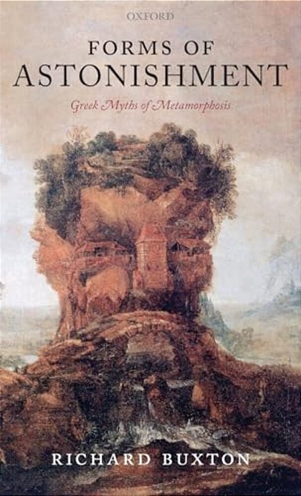 Forms Of Astonishment: Greek Myths Of Metamorphosis-..