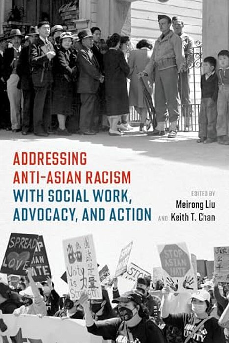 Addressing Anti-Asian Racism With Social Work Advocacy And Action-..