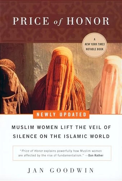 Price Of Honor: Muslim Women Lift The Veil Of Silence On The Islamic World-..