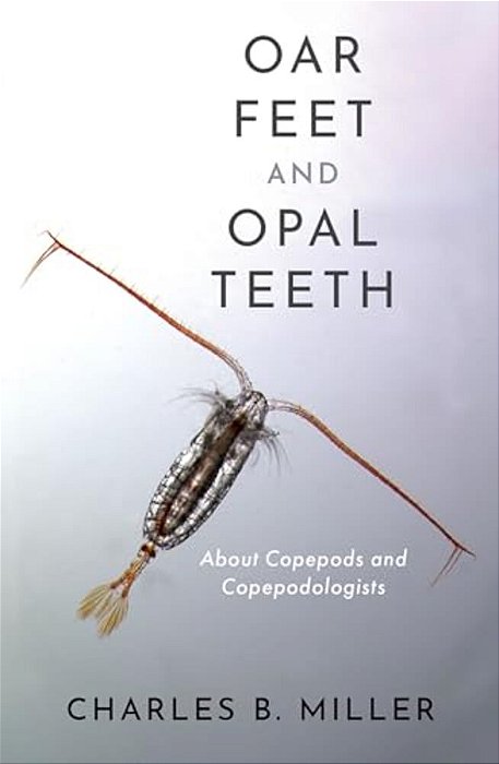 Oar Feet And Opal Teeth: About Copepods And Copepodologists-..