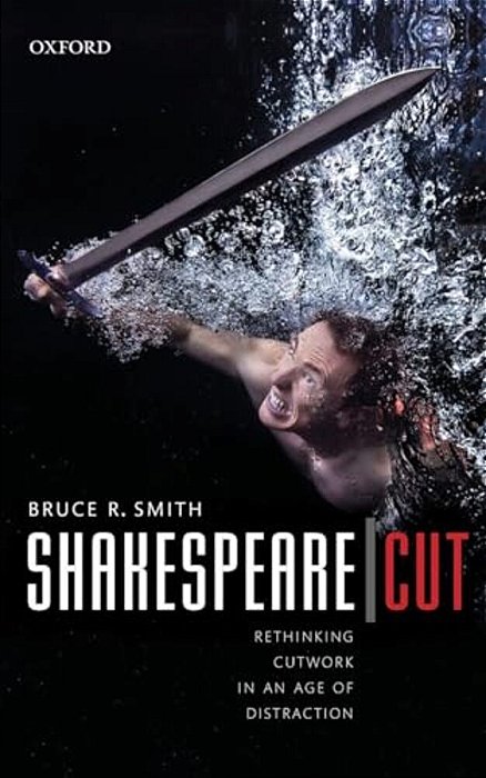Shakespeare - Cut: Rethinking Cutwork In An Age Of Distraction-..