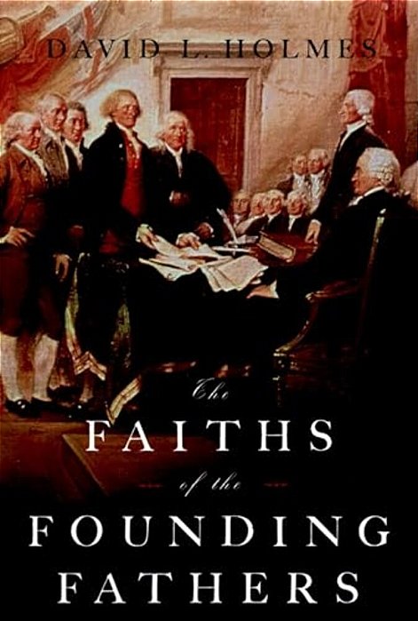 Faiths Of The Founding Fathers-..