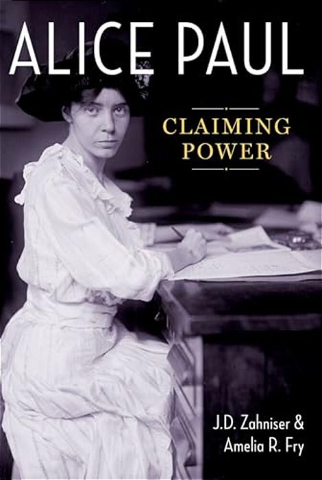 Alice Paul: Claiming Power-..