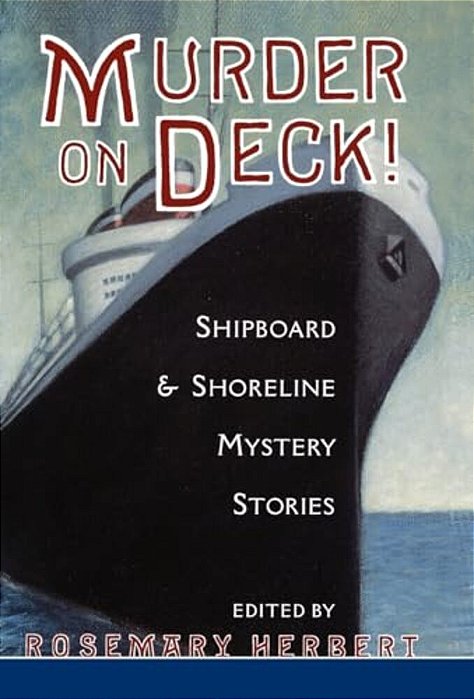 Murder On Deck!: Shipboard & Shoreline Mystery Stories-..