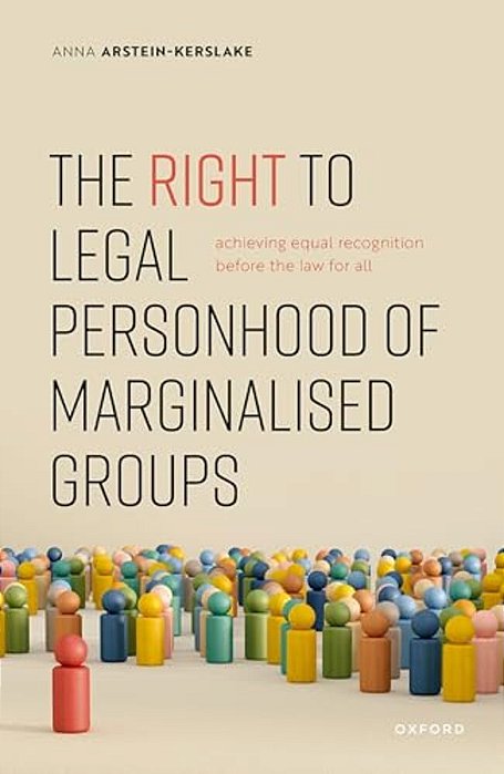 Right To Legal Personhood Of Marginalised Groups: Achieving Equal Recognition Before The Law For All-..