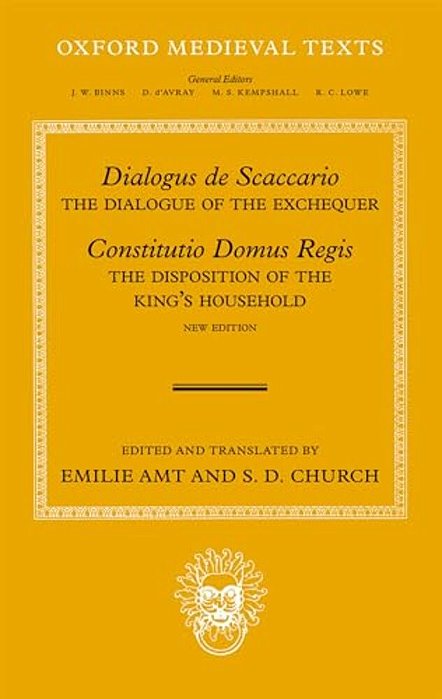 Dialogus De Scaccario, And Constitutio Domus Regis: The Dialogue Of The Exchequer, And The Disposition Of The King's Household-..
