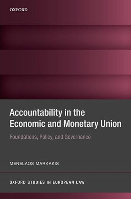 Accountability In The Economic And Monetary Union: Foundations, Policy, And Governance-..