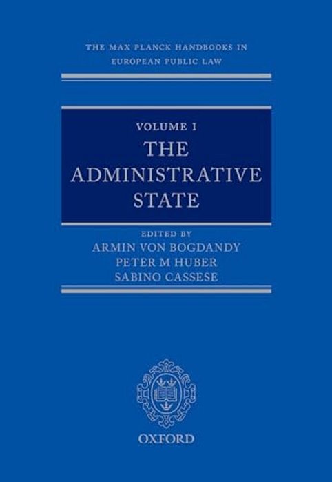 Max Planck Handbooks In European Public Law Volume I: The Administrative State-..
