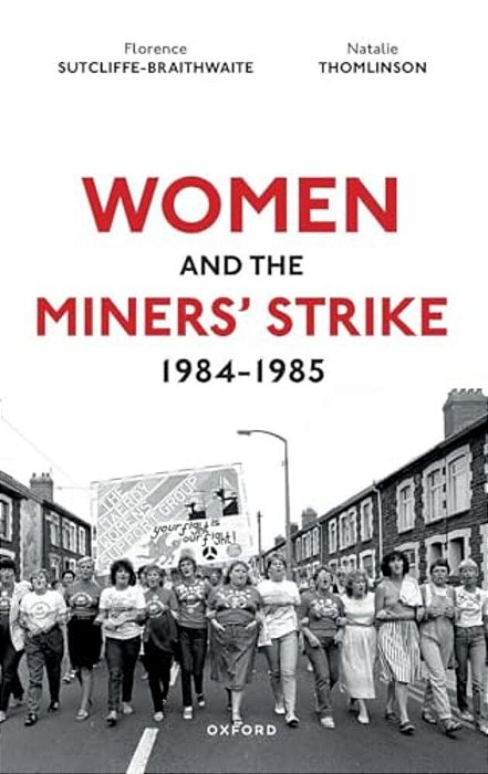 Women And The Miners' Strike, 1984-1985-..