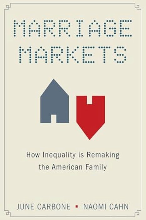 Marriage Markets: How Inequality Is Remaking The American Family-..