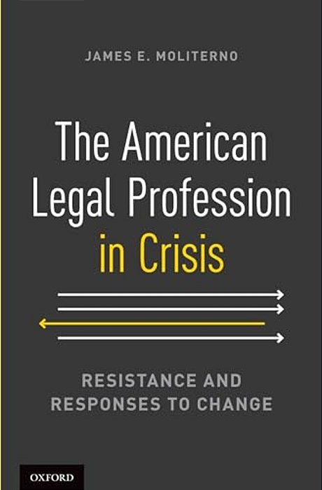 American Legal Profession In Crisis: Resistance And Responses To Change-..