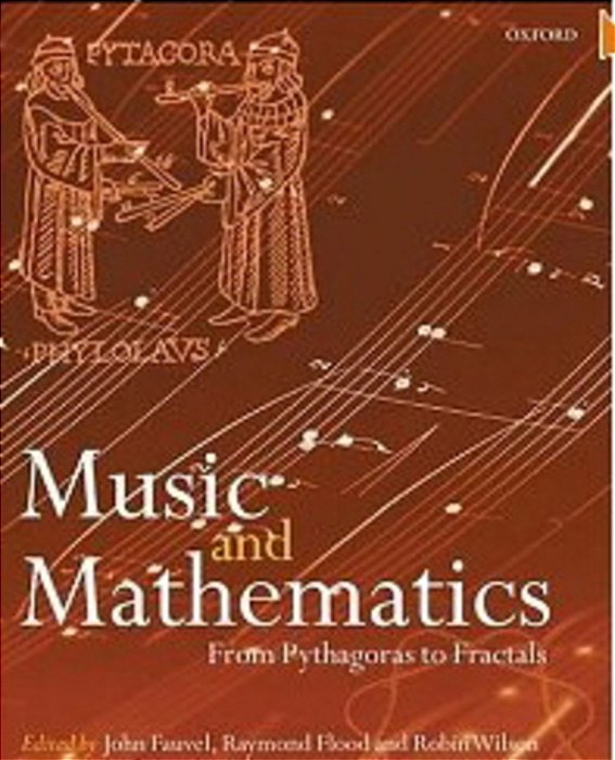 Music And Mathematics: From Pythagoras To Fractals-..