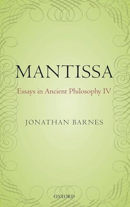 Mantissa: Essays In Ancient Philosophy IV-..