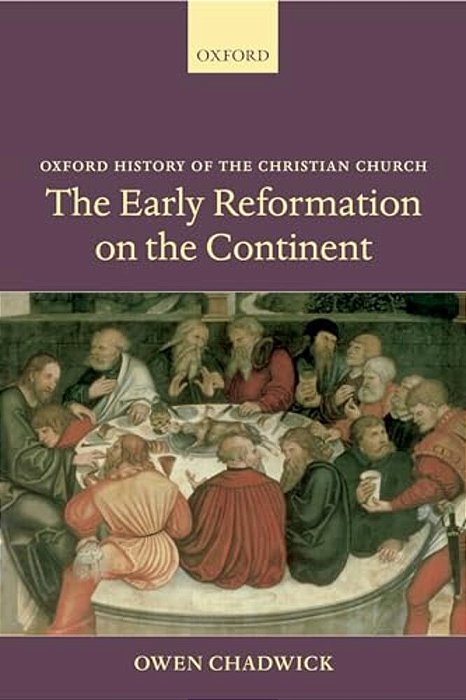 The Early Reformation On The Continent-..