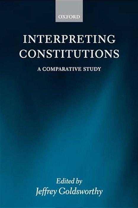 Interpreting Constitutions: A Comparative Study-..