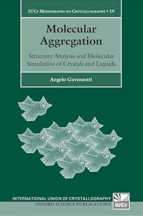 Molecular Aggregation: Structure Analysis And Molecular Simulation Of Crystals And Liquids-..