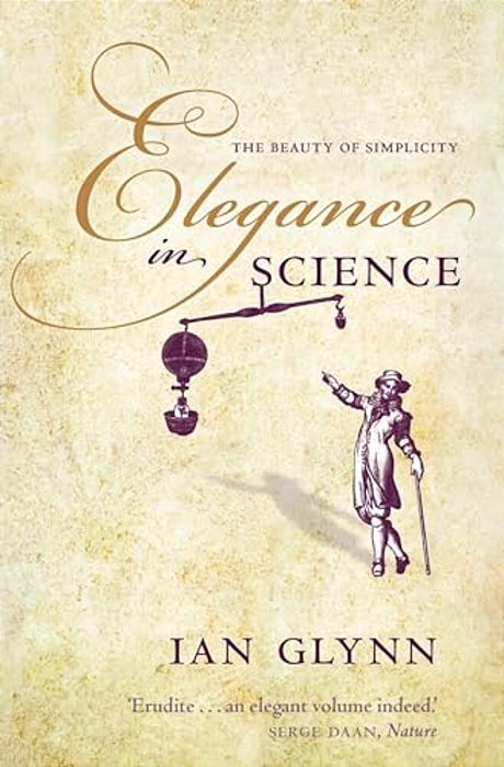 Elegance In Science: The Beauty Of Simplicity-..