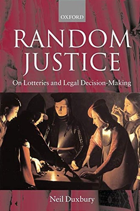 Random Justice: On Lotteries And Legal Decision-Making-..