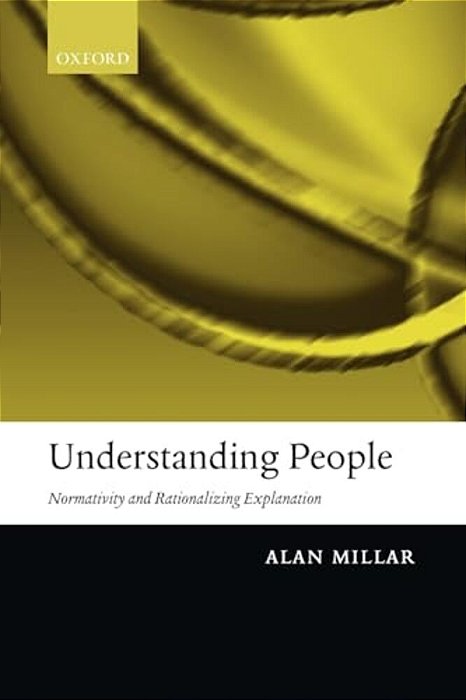 Understanding People: Normativity And Rationalizing Explanation-..