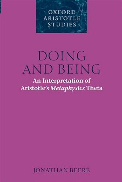 Doing And Being: An Interpretation Of Aristotle's Metaphysics Theta-..