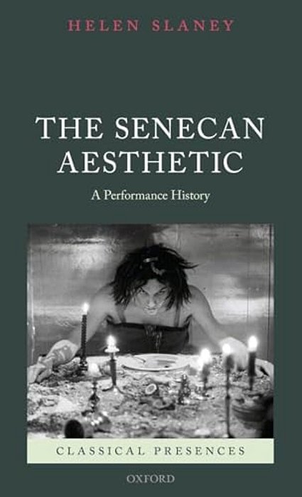 Senecan Aesthetic: A Performance History-..