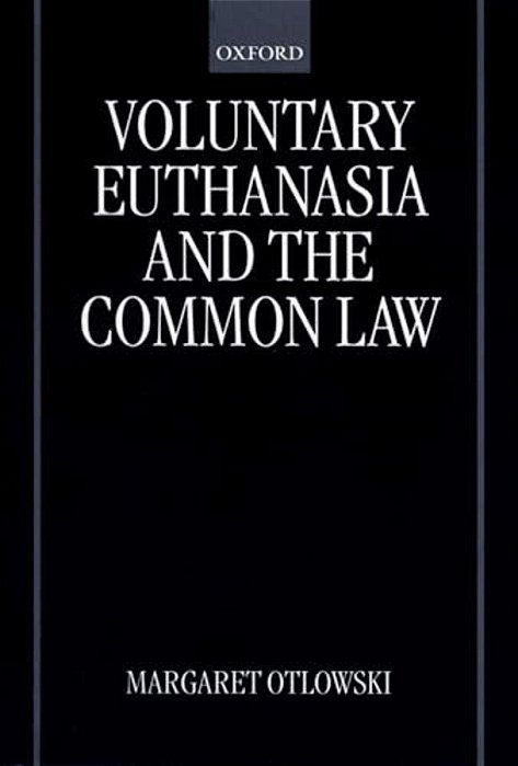 Voluntary Euthanasia And The Common Law-..