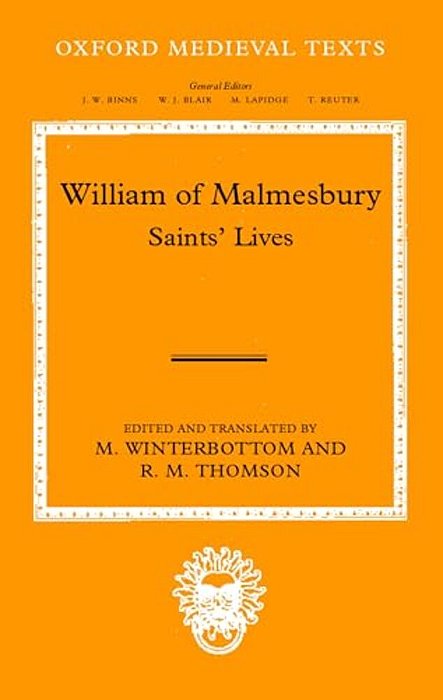 William Of Malmesbury: Saints' Lives-..
