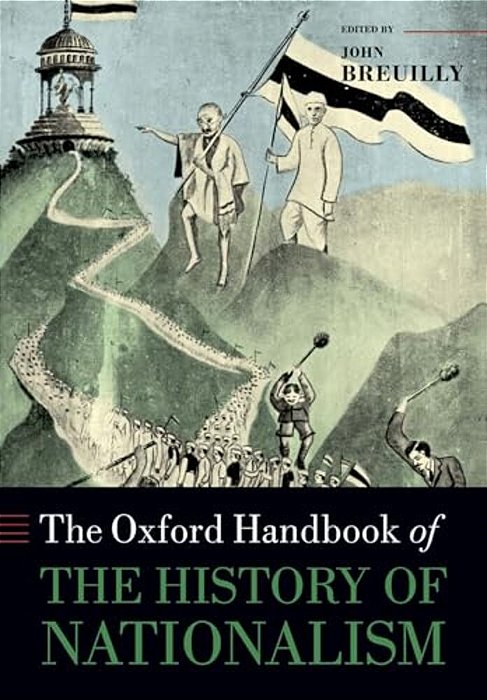 The Oxford Handbook Of The History Of Nationalism-..