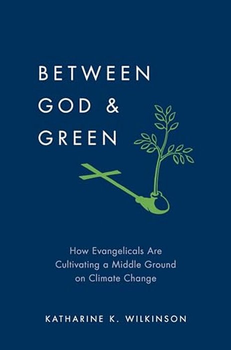 Between God & Green: How Evangelicals Are Cultivating A Middle Ground On Climate Change-..