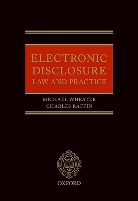 Electronic Disclosure: Law And Practice-..