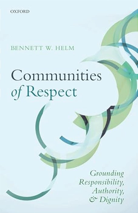 Communities Of Respect: Grounding Responsibility, Authority, And Dignity-..
