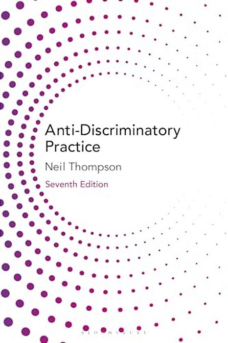 Anti-Discriminatory Practice: Equality, Diversity And Social Justice-..