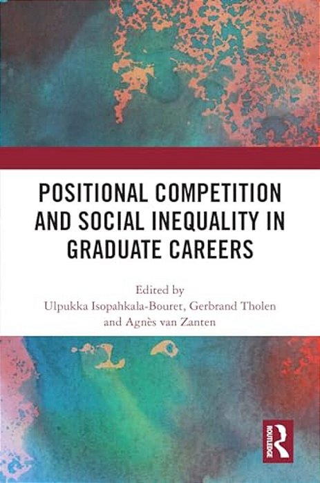 Positional Competition And Social Inequality In Graduate Careers-..