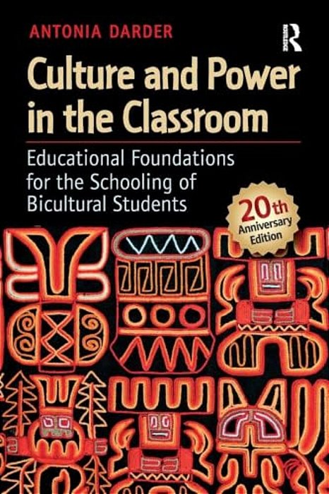 Culture And Power In The Classroom: Educational Foundations For The Schooling Of Bicultural Students-..